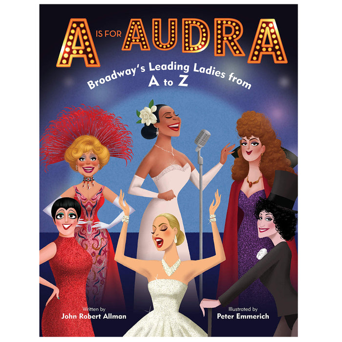 The book cover for "A is for Audra" showing the title lit up in lights and an illustration of 6 female Broadway Stars