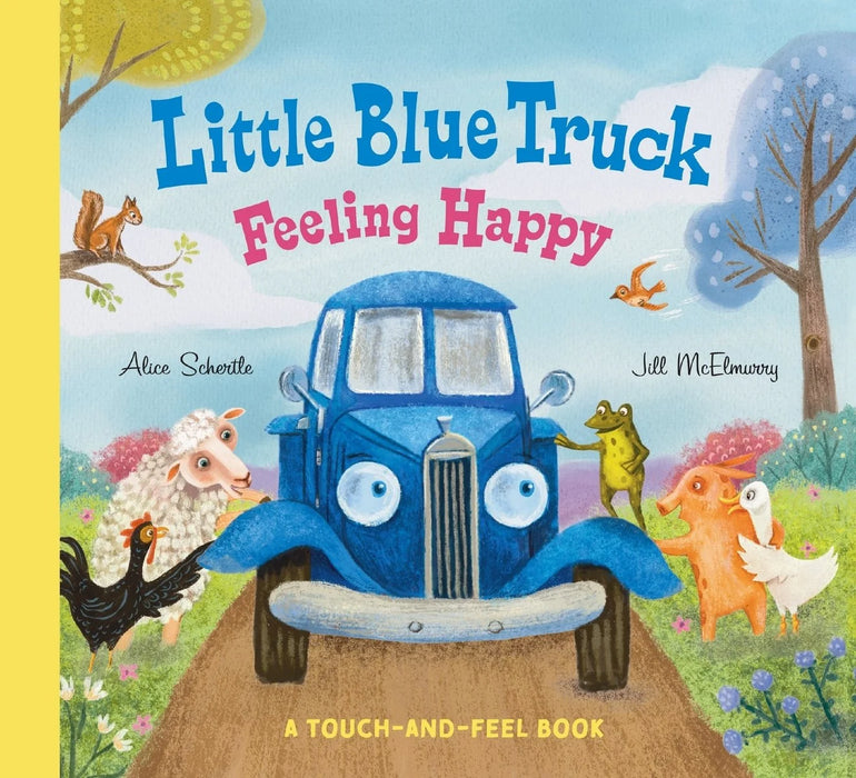 Little Blue Truck Feeling Happy by Alice Schertle