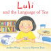 Luli and the Language of Tea by Andrea Wang