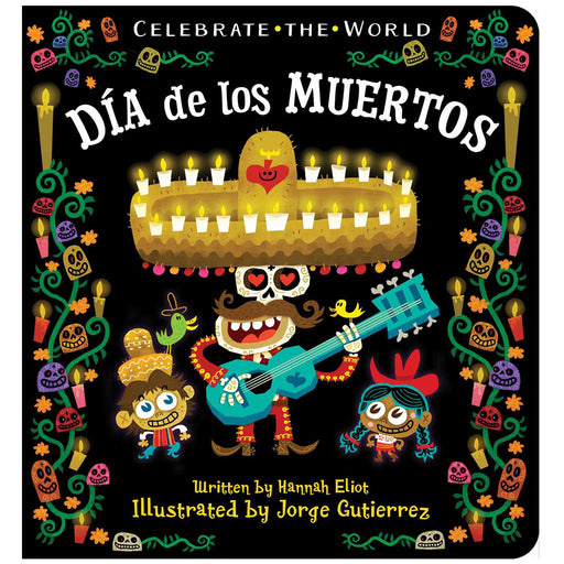 The book cover for "Día de los Muertos" showing a skeleton man in a candle-lit sombrero playing a guitar for 2 human children 